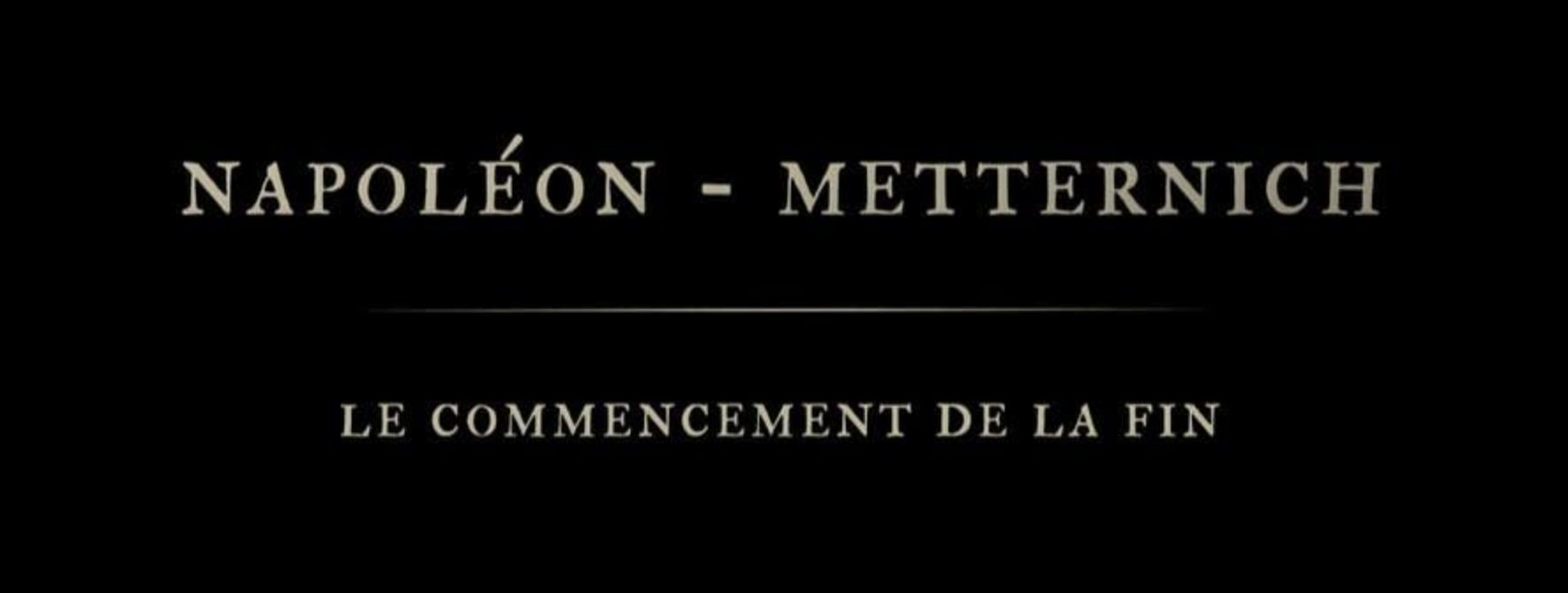 Napoleon vs Metternich: the beginning of the end